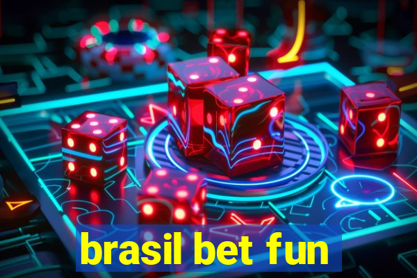 brasil bet fun